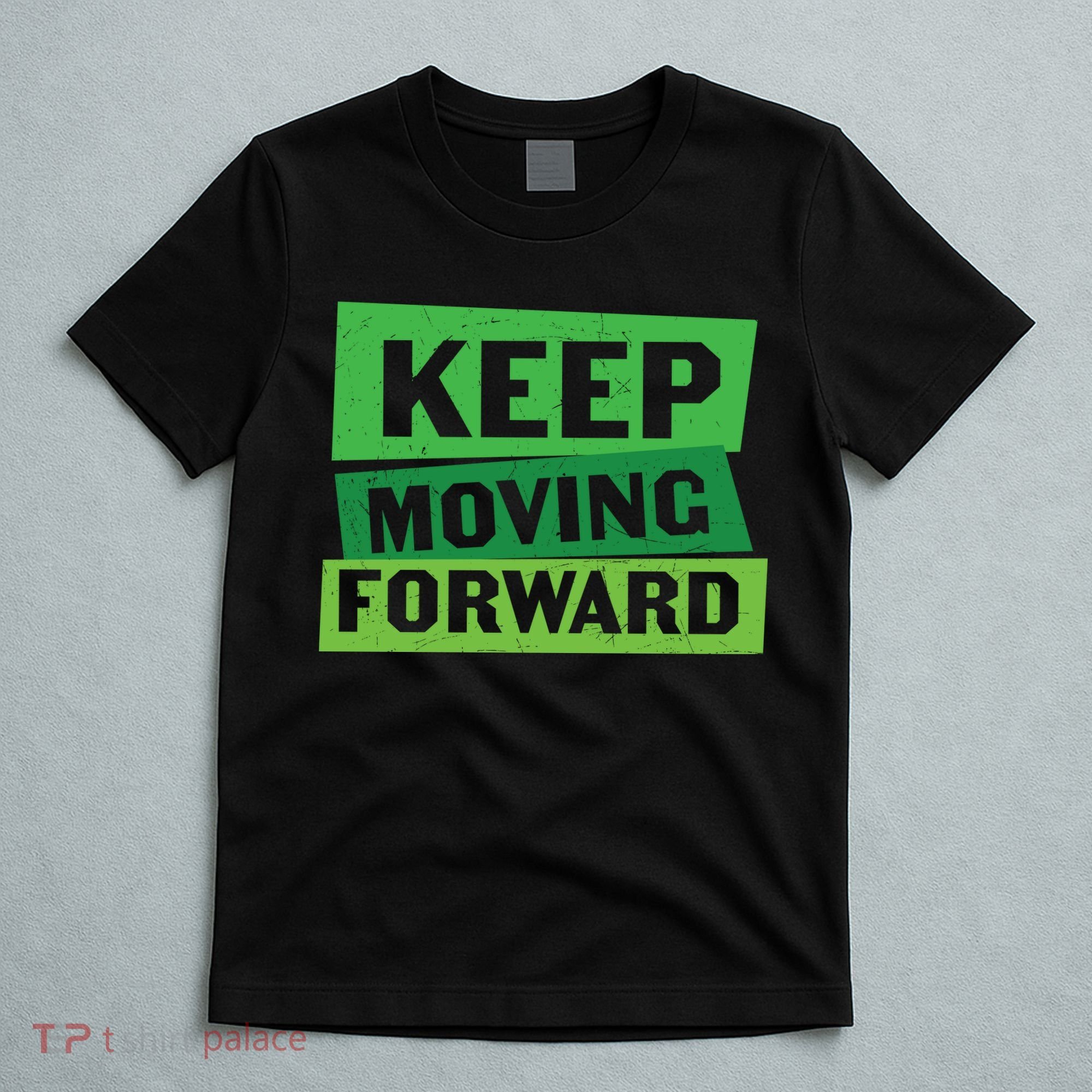 Keep Moving Forrward Mental Health Awareness T-Shirt