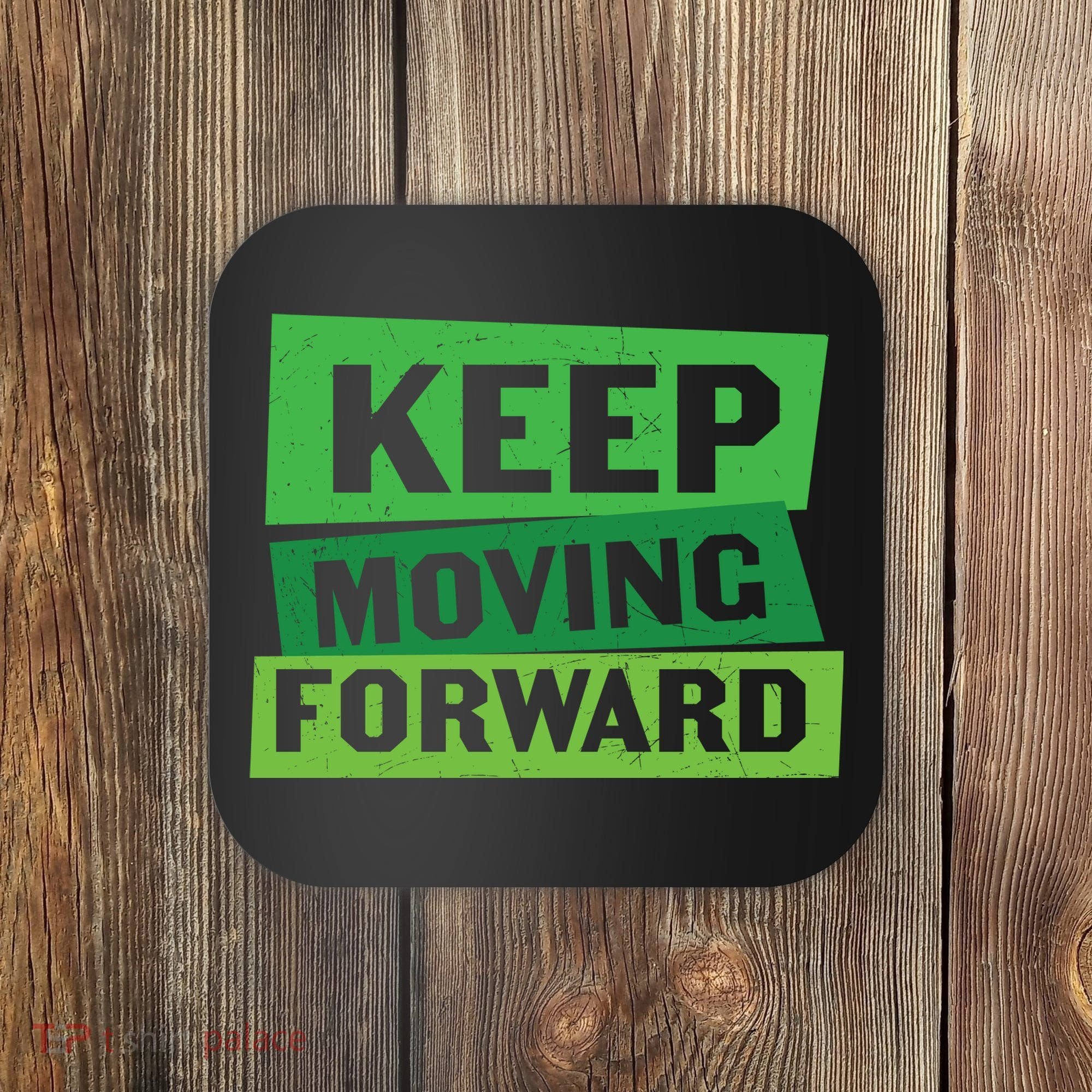 Keep Moving Forrward Mental Health Awareness Coaster
