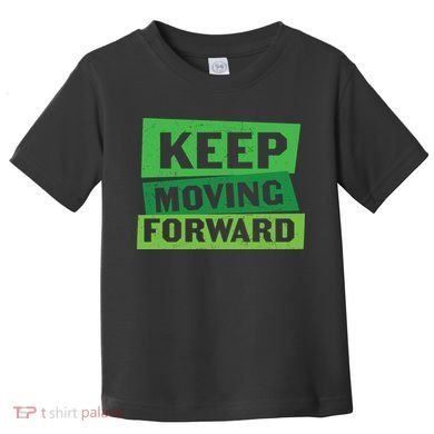 Keep Moving Forrward Mental Health Awareness Toddler T-Shirt