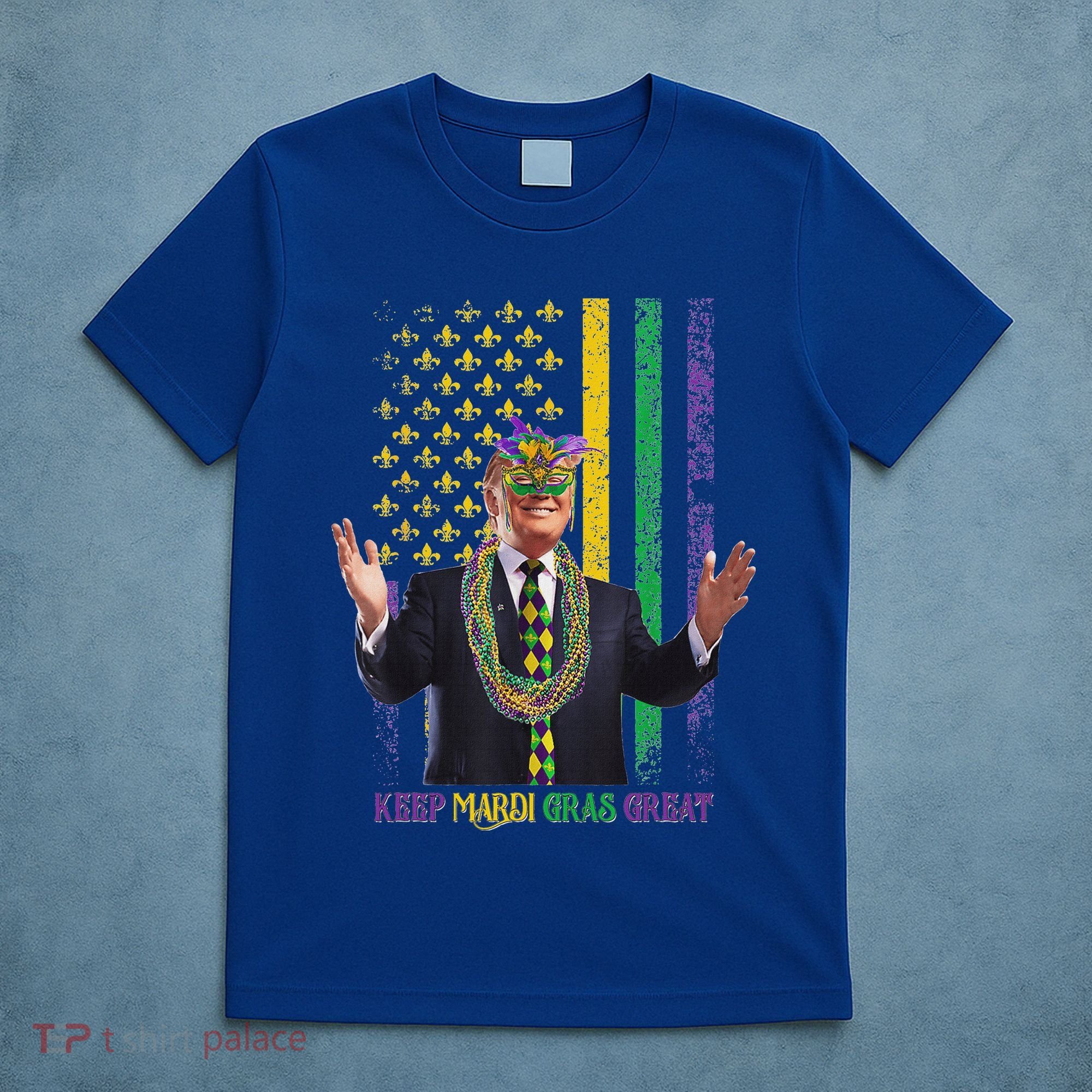 Keep Mardi Gras Great Trump T-Shirt