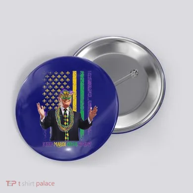 Keep Mardi Gras Great Trump Button