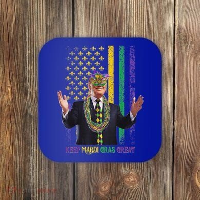 Keep Mardi Gras Great Trump Coaster