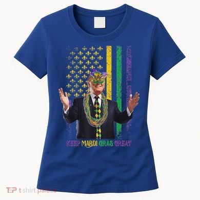Keep Mardi Gras Great Trump Women's T-Shirt