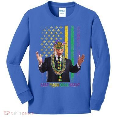 Keep Mardi Gras Great Trump Kids Long Sleeve Shirt