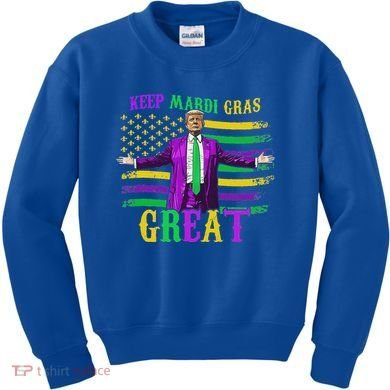 Keep Mardi Gras Great Trump Mardi Gras Kids Sweatshirt