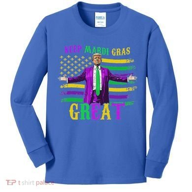 Keep Mardi Gras Great Trump Mardi Gras Kids Long Sleeve Shirt