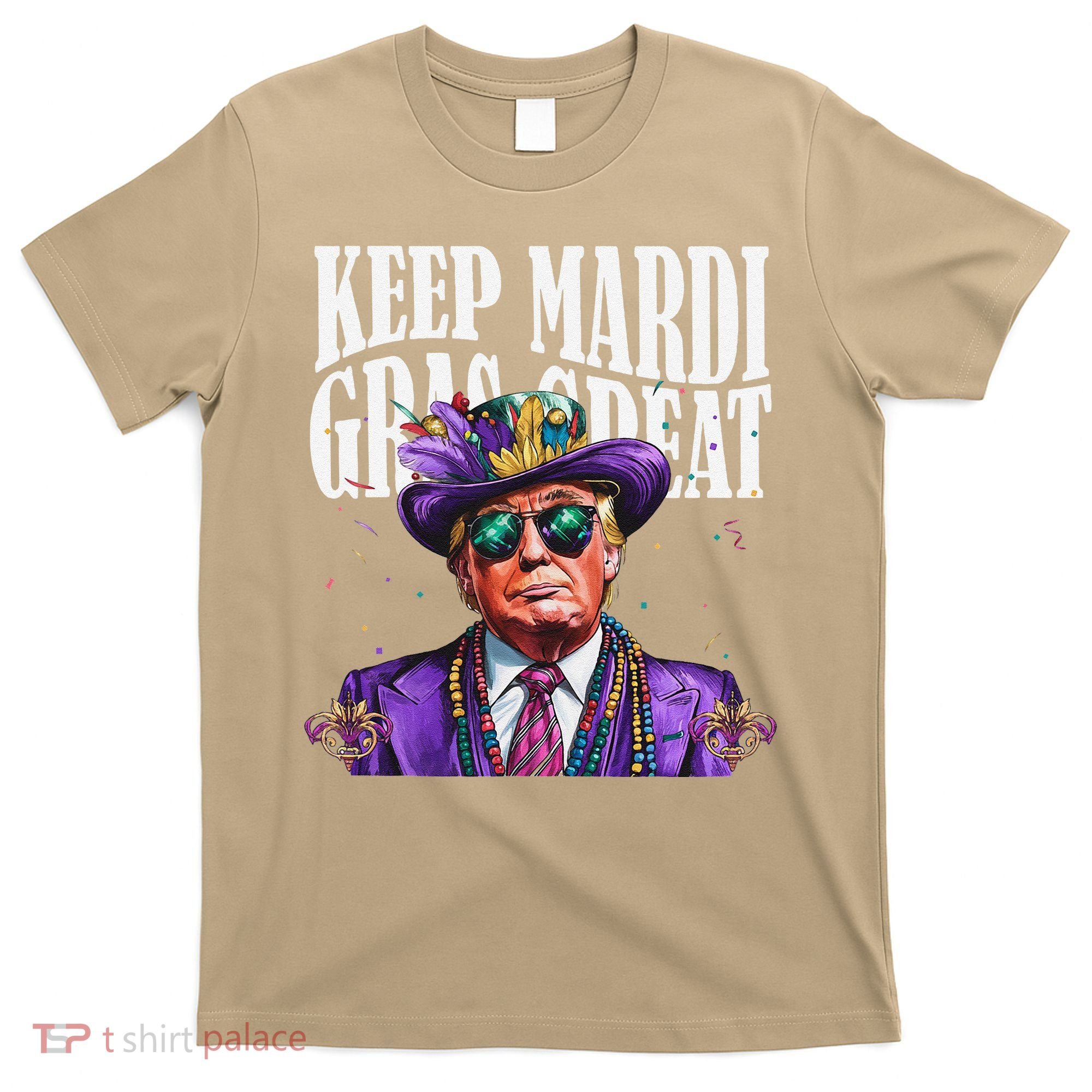 Keep Mardi Gras Great Trump Mardi Gras 2025 Flag Usa Funny T-Shirt