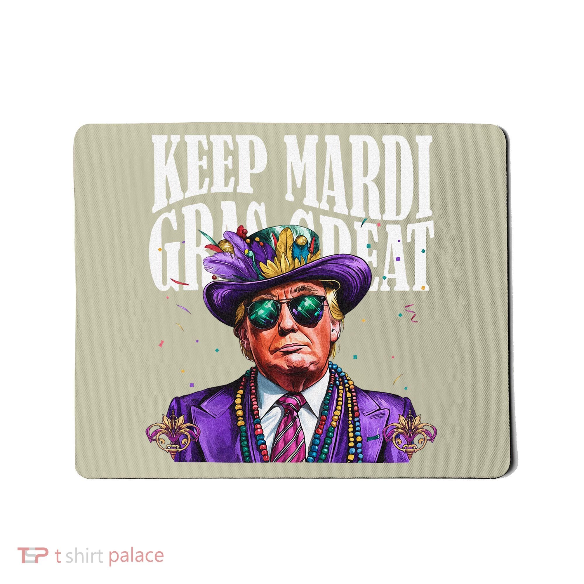 Keep Mardi Gras Great Trump Mardi Gras 2025 Flag Usa Funny Mousepad
