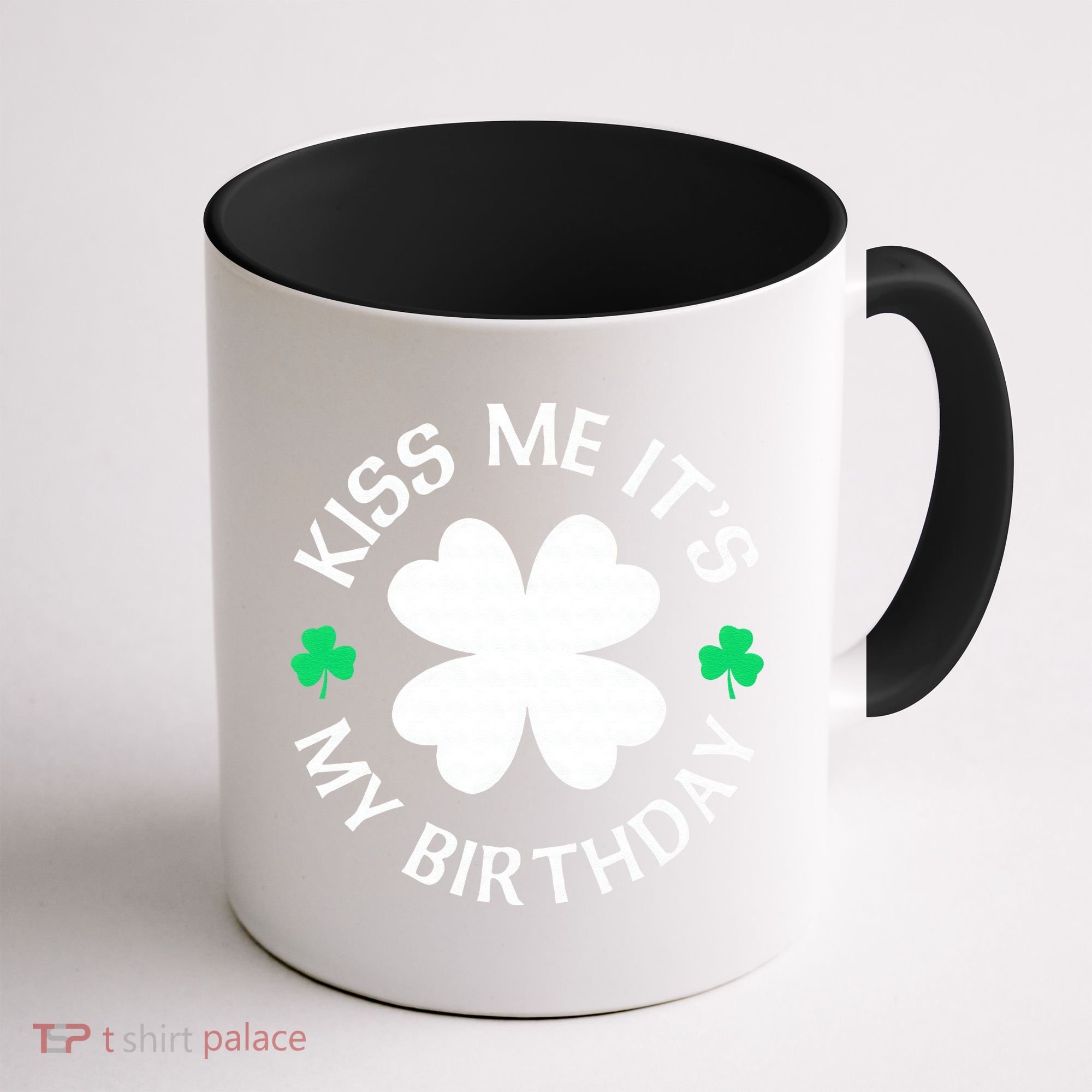 Kiss Me It's My Birthday St Patricks Day Coffee Mug