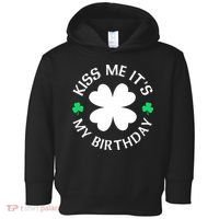 Kiss Me It's My Birthday St Patricks Day Toddler Hoodie thumb 0