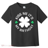 Kiss Me It's My Birthday St Patricks Day Toddler T-Shirt thumb 0