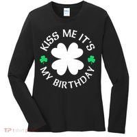 Kiss Me It's My Birthday St Patricks Day Women's Long Sleeve Shirt thumb 0