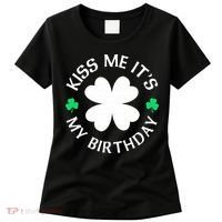 Kiss Me It's My Birthday St Patricks Day Women's T-Shirt thumb 0