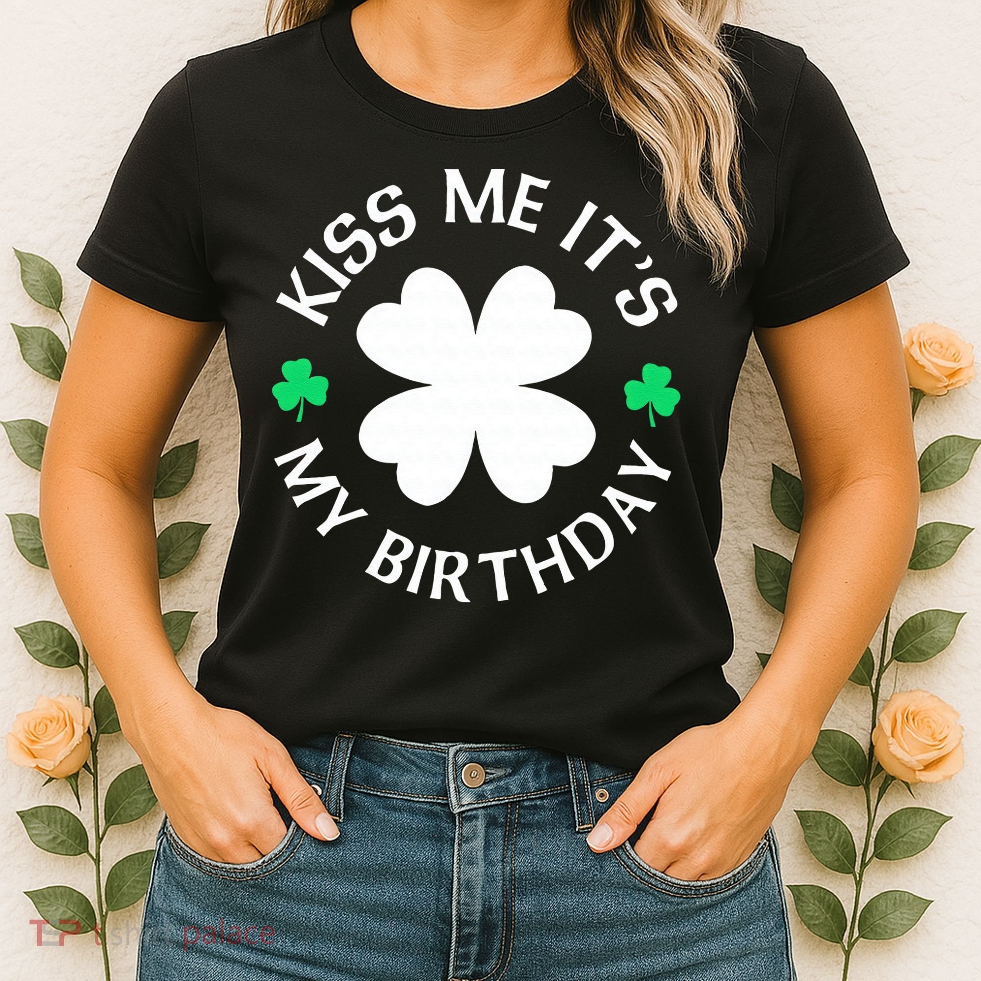 Kiss Me It's My Birthday St Patricks Day Women's T-Shirt
