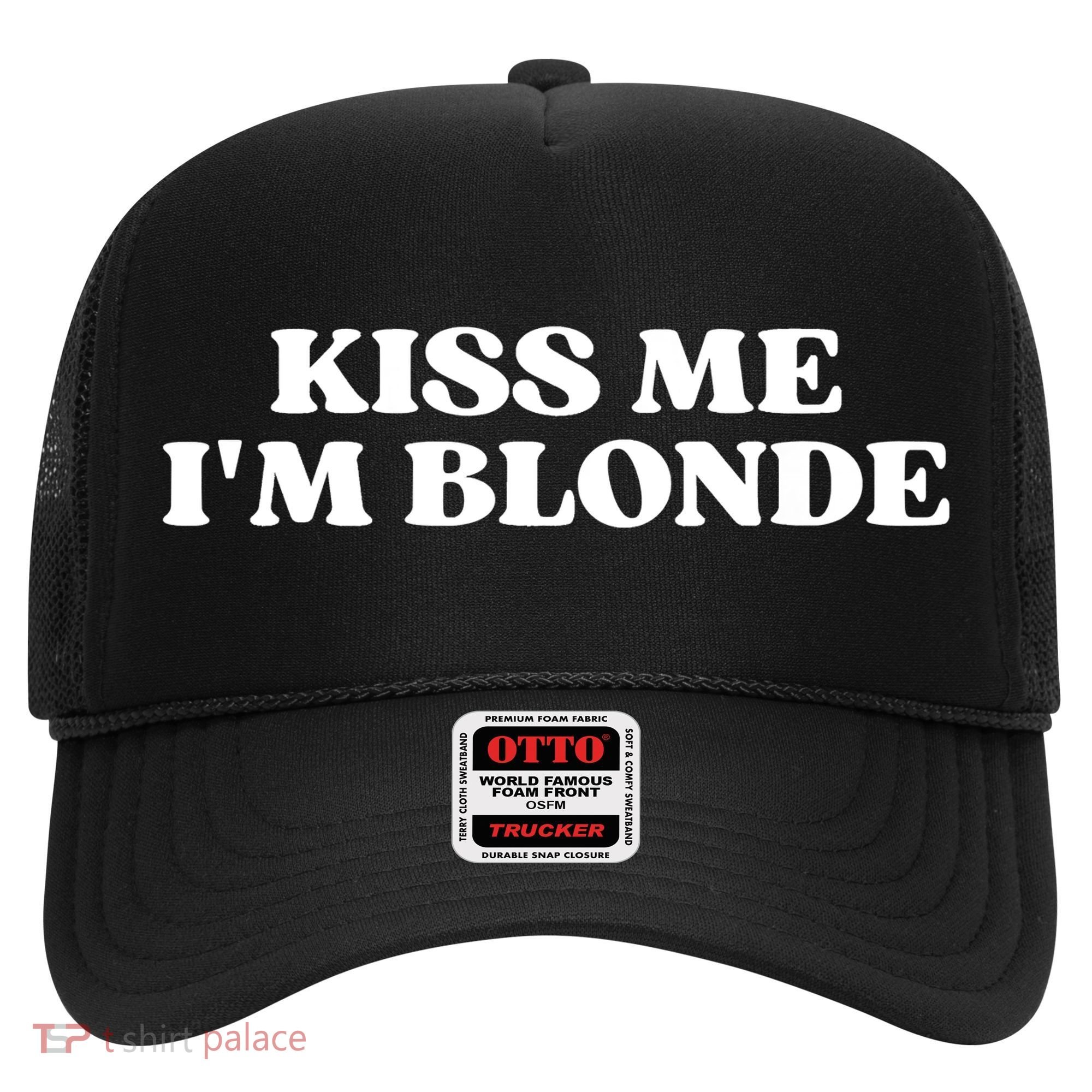 Kiss Me I'm Blonde Funny Quote Aesthetic 2000s Hat