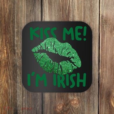 Kiss Me Im Irish St Patricks Day Coaster