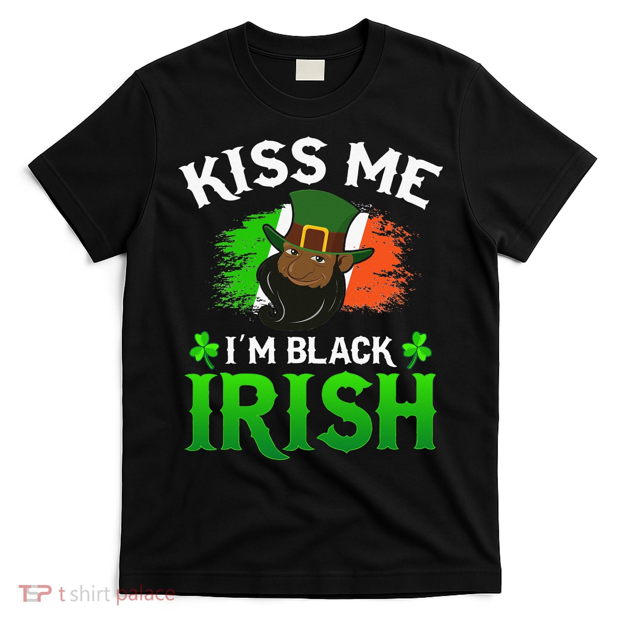 Kissing Me I'm Black Irish Ireland Flag St Patricks Day T-Shirt