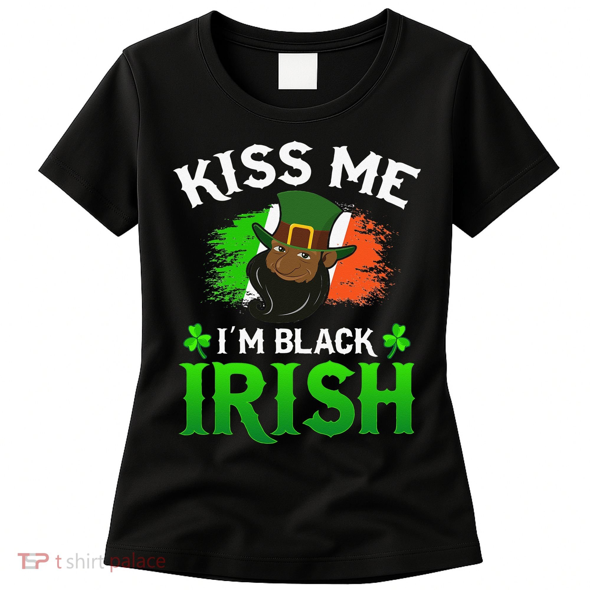 Kissing Me I'm Black Irish Ireland Flag St Patricks Day Women's T-Shirt