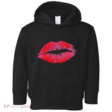 Kiss Me It's My Birthday Toddler Hoodie