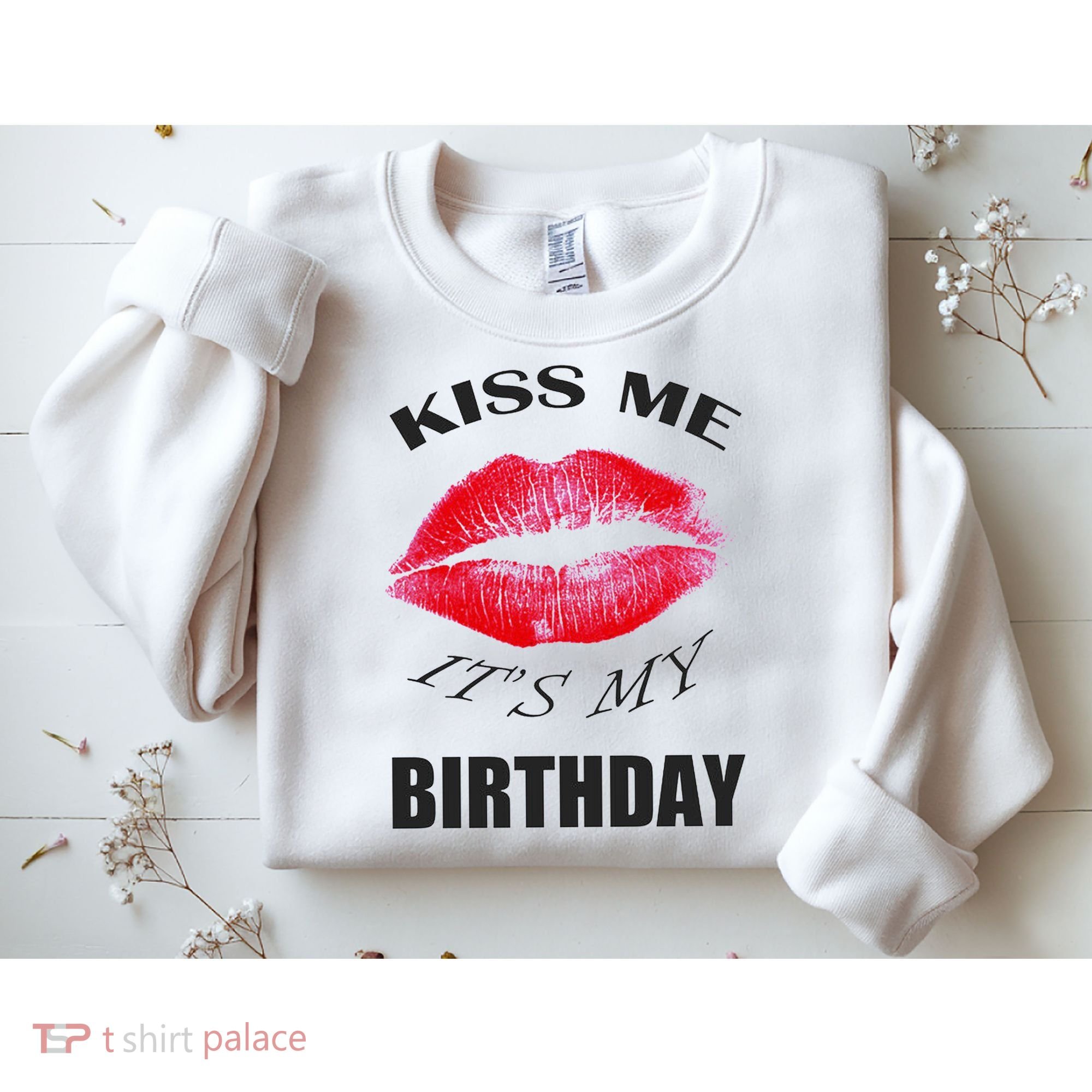 Kiss Me It's My Birthday Sweatshirt