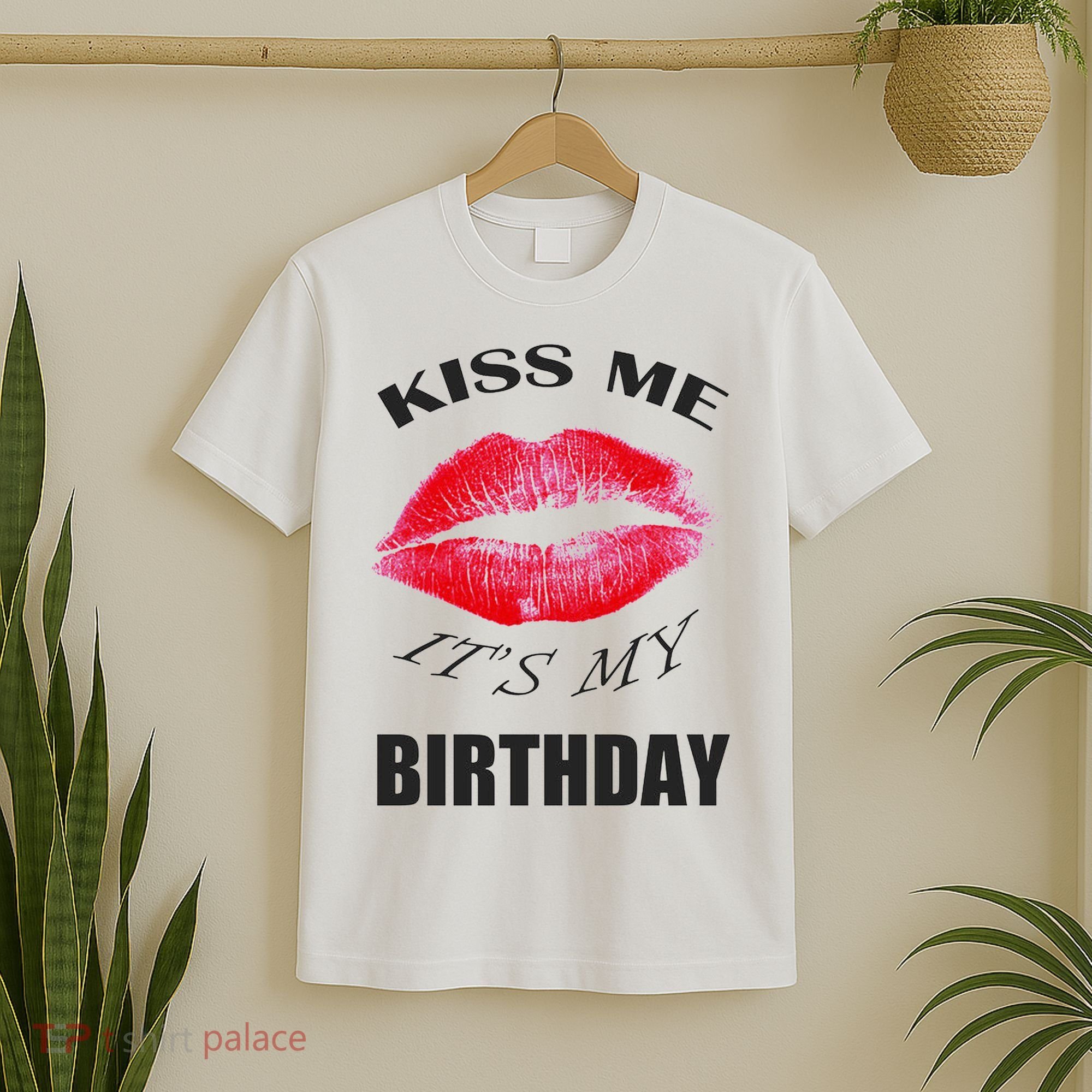 Kiss Me It's My Birthday T-Shirt