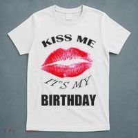 Kiss Me It's My Birthday T-Shirt thumb 5