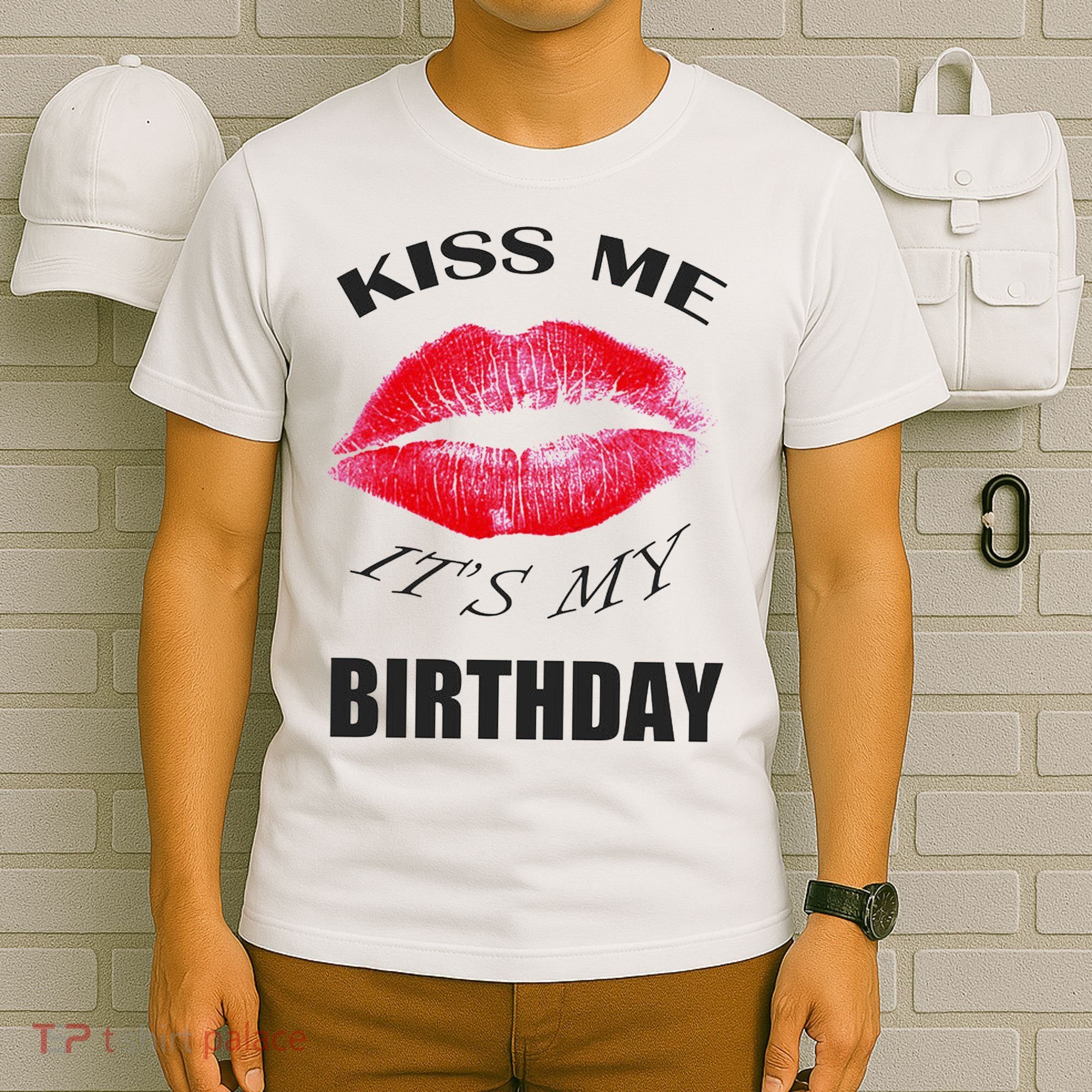 Kiss Me It's My Birthday T-Shirt