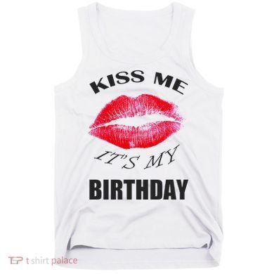 Kiss Me It's My Birthday Tank Top