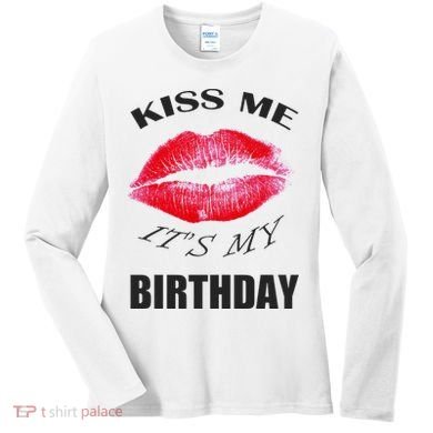 Kiss Me It's My Birthday Women's Long Sleeve Shirt