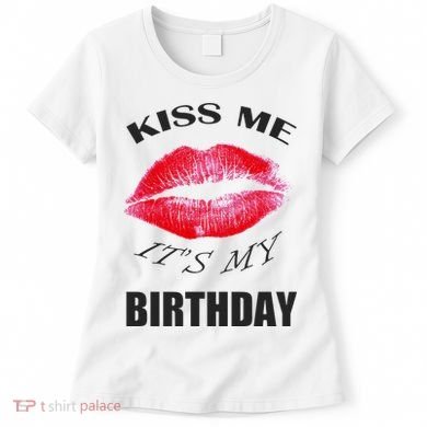Kiss Me It's My Birthday Women's T-Shirt