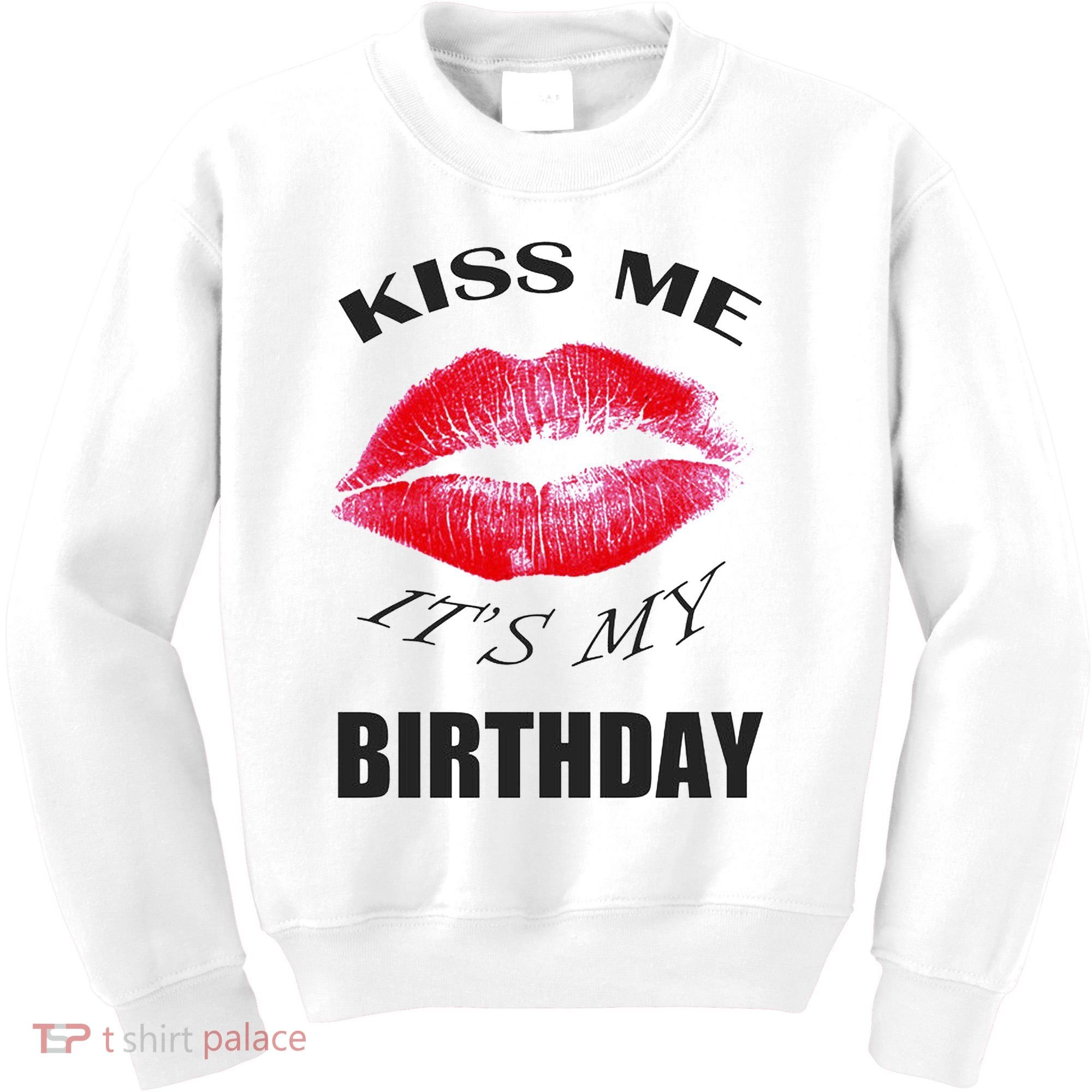 Kiss Me It's My Birthday Kids Sweatshirt