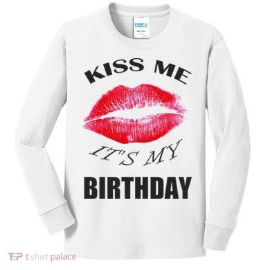 Kiss Me It's My Birthday Kids Long Sleeve Shirt