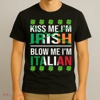 Kissing Me I'm Irish Blow Me I'm Italian St Patrick's Day T-Shirt thumb 3