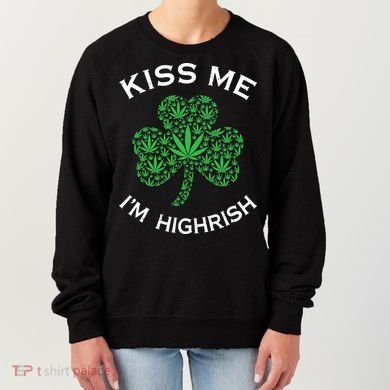 Kiss Me I'm Highrish Clover Marijuana Funny Irish St Patrick Day Women's Sweatshirt