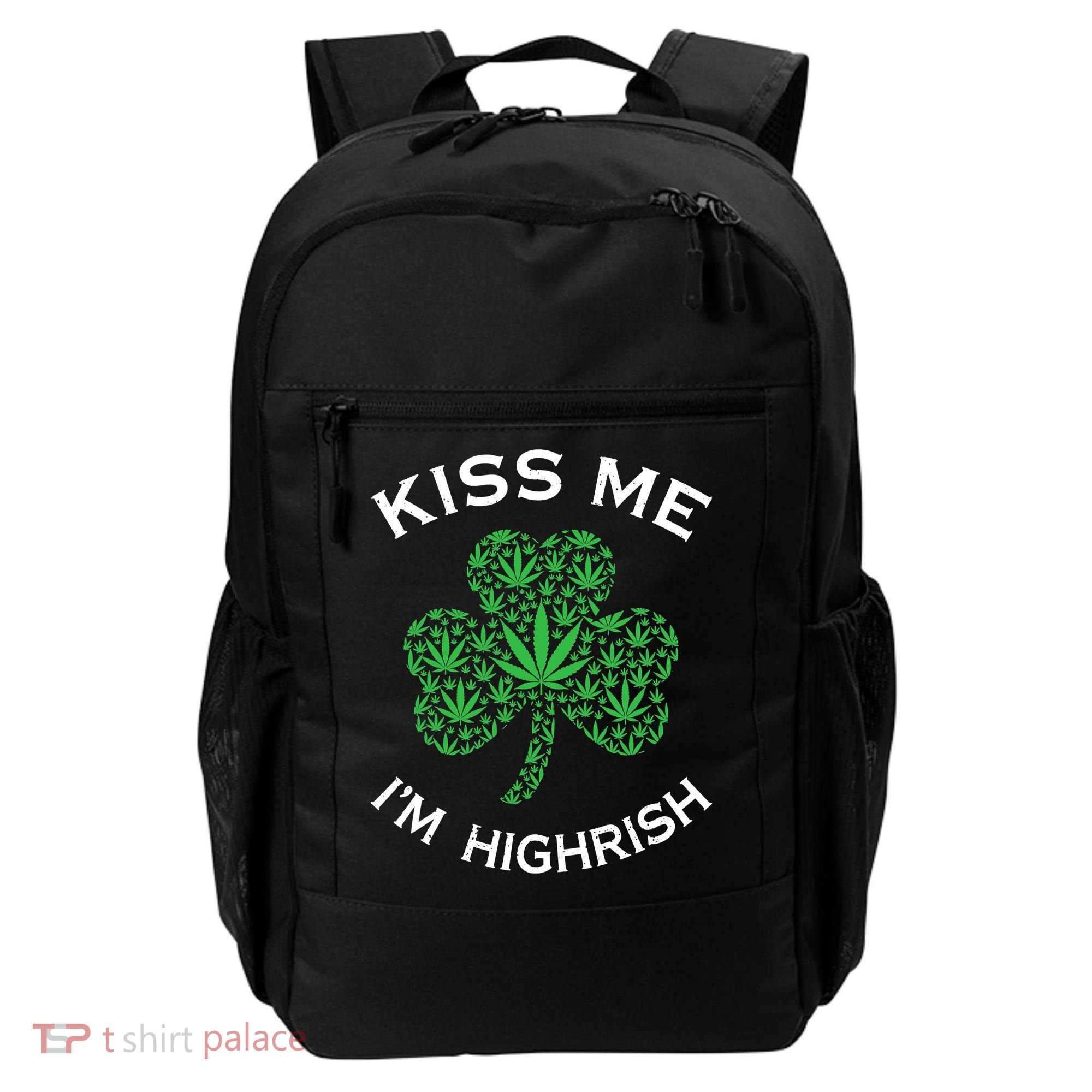 Kiss Me I'm Highrish Clover Marijuana Funny Irish St Patrick Day Backpack