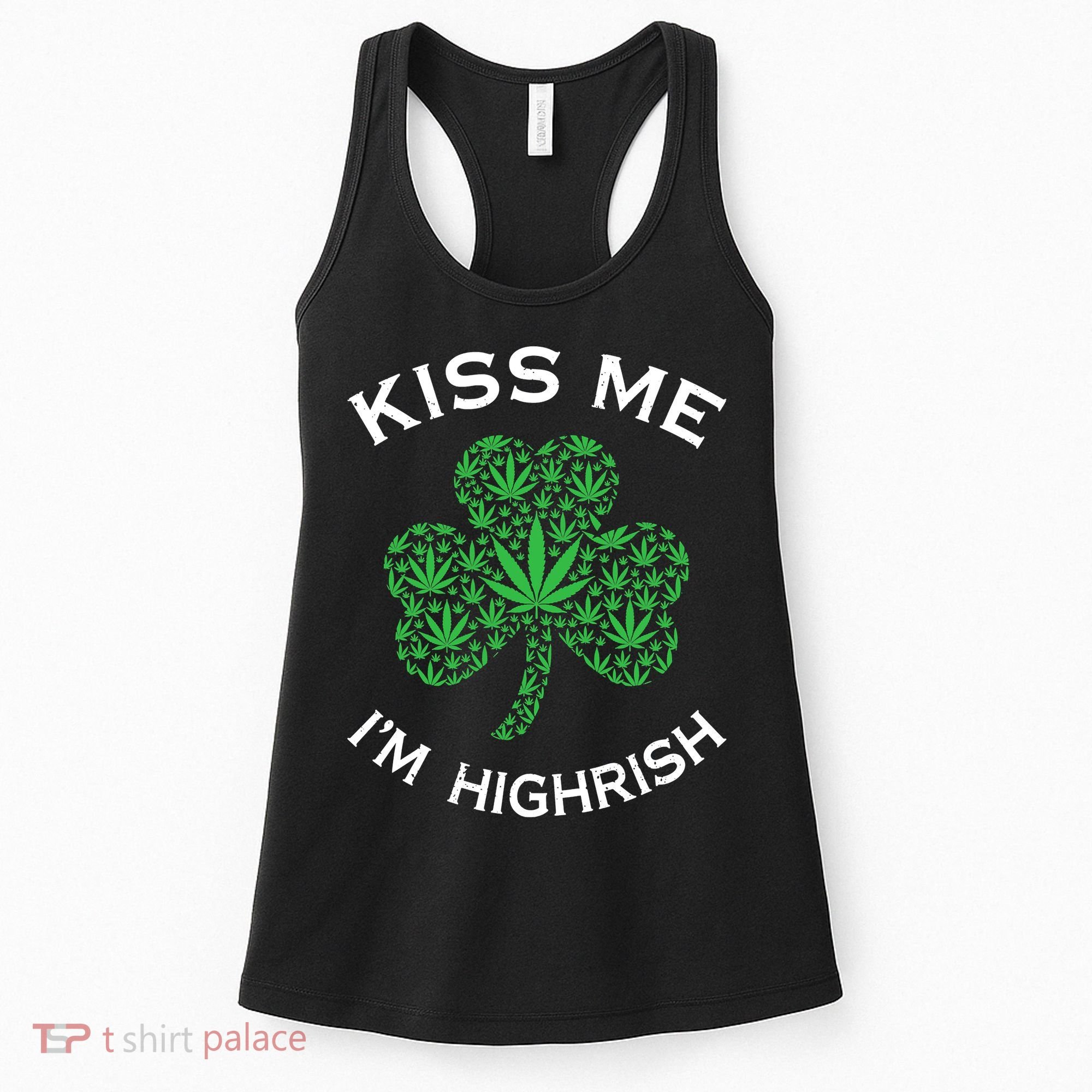 Kiss Me I'm Highrish Clover Marijuana Funny Irish St Patrick Day Women's Tank Top