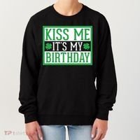 Kiss Me It's My Birthday Cute St. Patrick's Day Irish Funny Women's Sweatshirt thumb 0