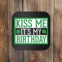 Kiss Me It's My Birthday Cute St. Patrick's Day Irish Funny Coaster thumb 0