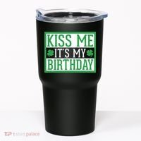 Kiss Me It's My Birthday Cute St. Patrick's Day Irish Funny Tumbler thumb 0