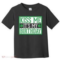 Kiss Me It's My Birthday Cute St. Patrick's Day Irish Funny Toddler T-Shirt thumb 0