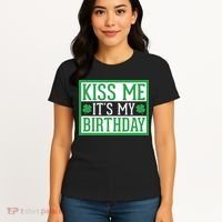 Kiss Me It's My Birthday Cute St. Patrick's Day Irish Funny Women's T-Shirt thumb 4