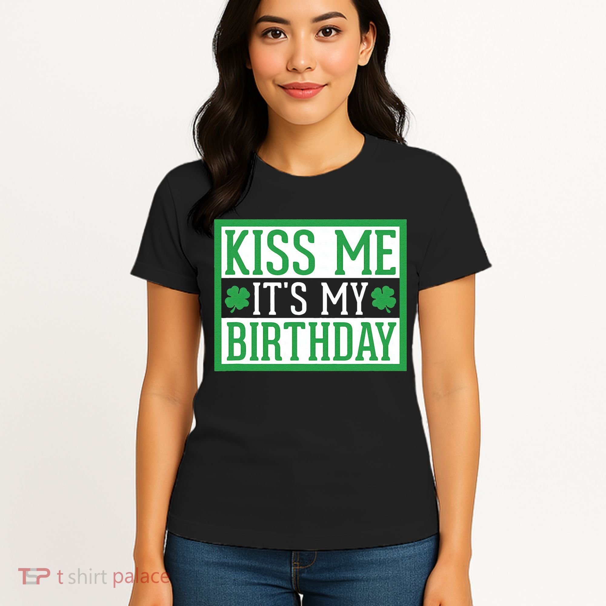 Kiss Me It's My Birthday Cute St. Patrick's Day Irish Funny Women's T-Shirt