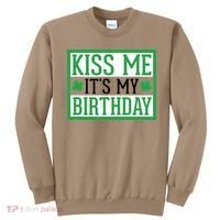 Kiss Me It's My Birthday Cute St. Patrick's Day Irish Funny Sweatshirt thumb 0