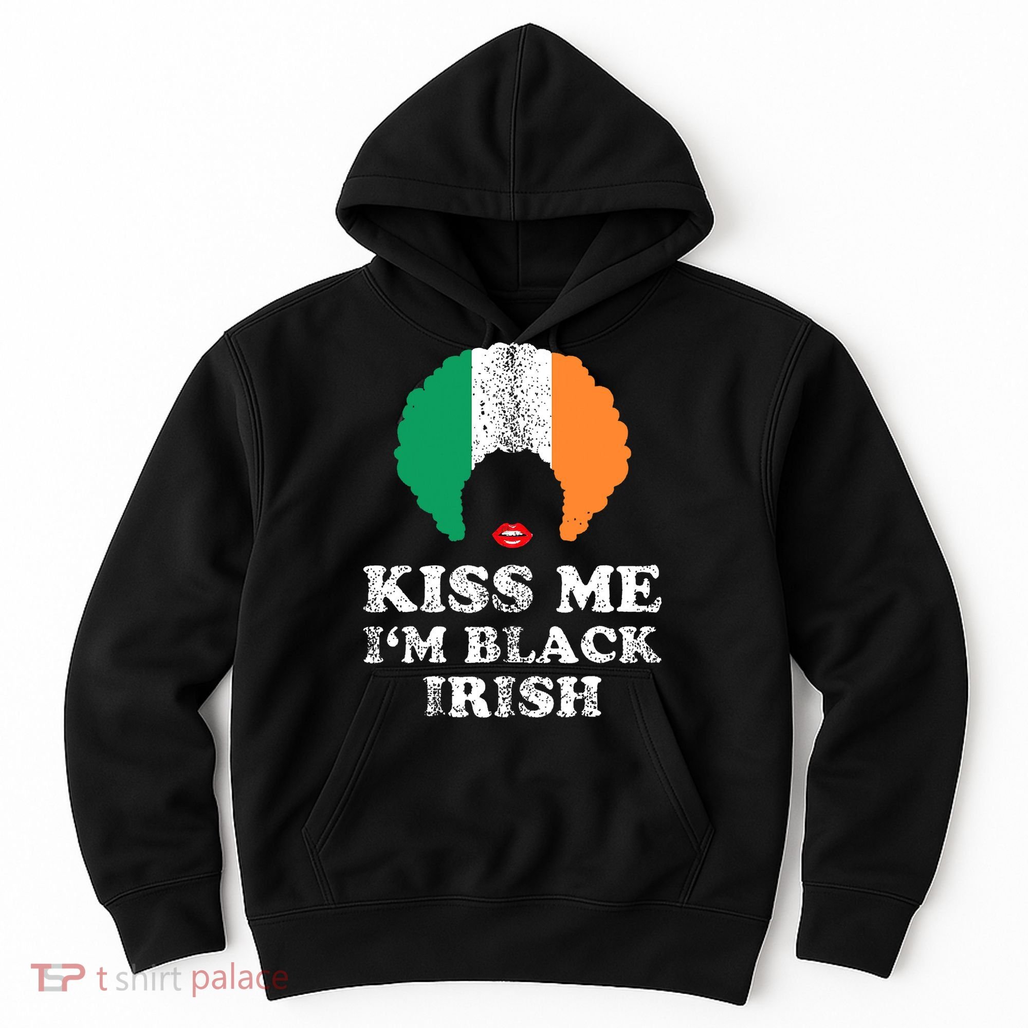 Kiss Mee I'm Black Irish History Funny St Patricks Day Hoodie