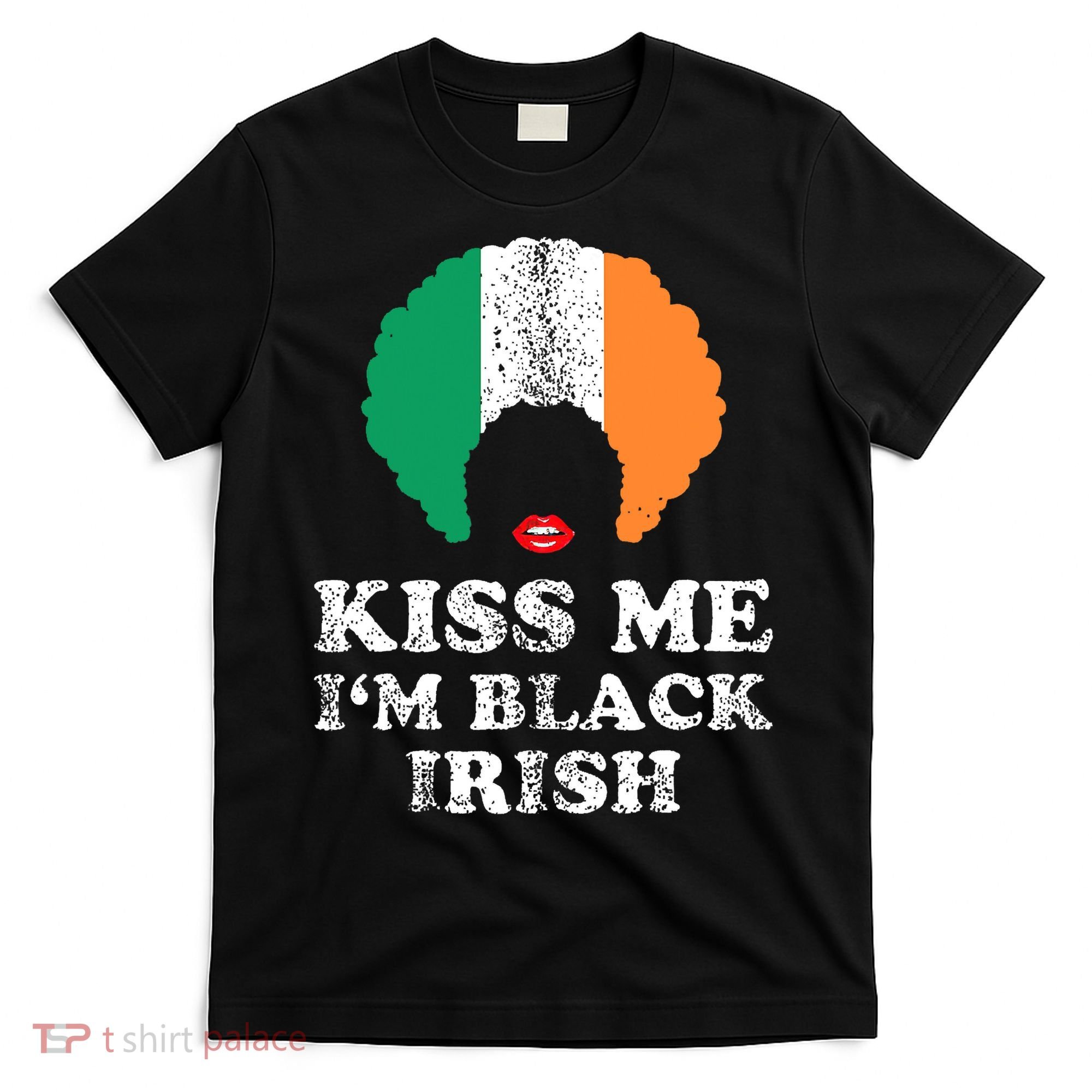 Kiss Mee I'm Black Irish History Funny St Patricks Day T-Shirt