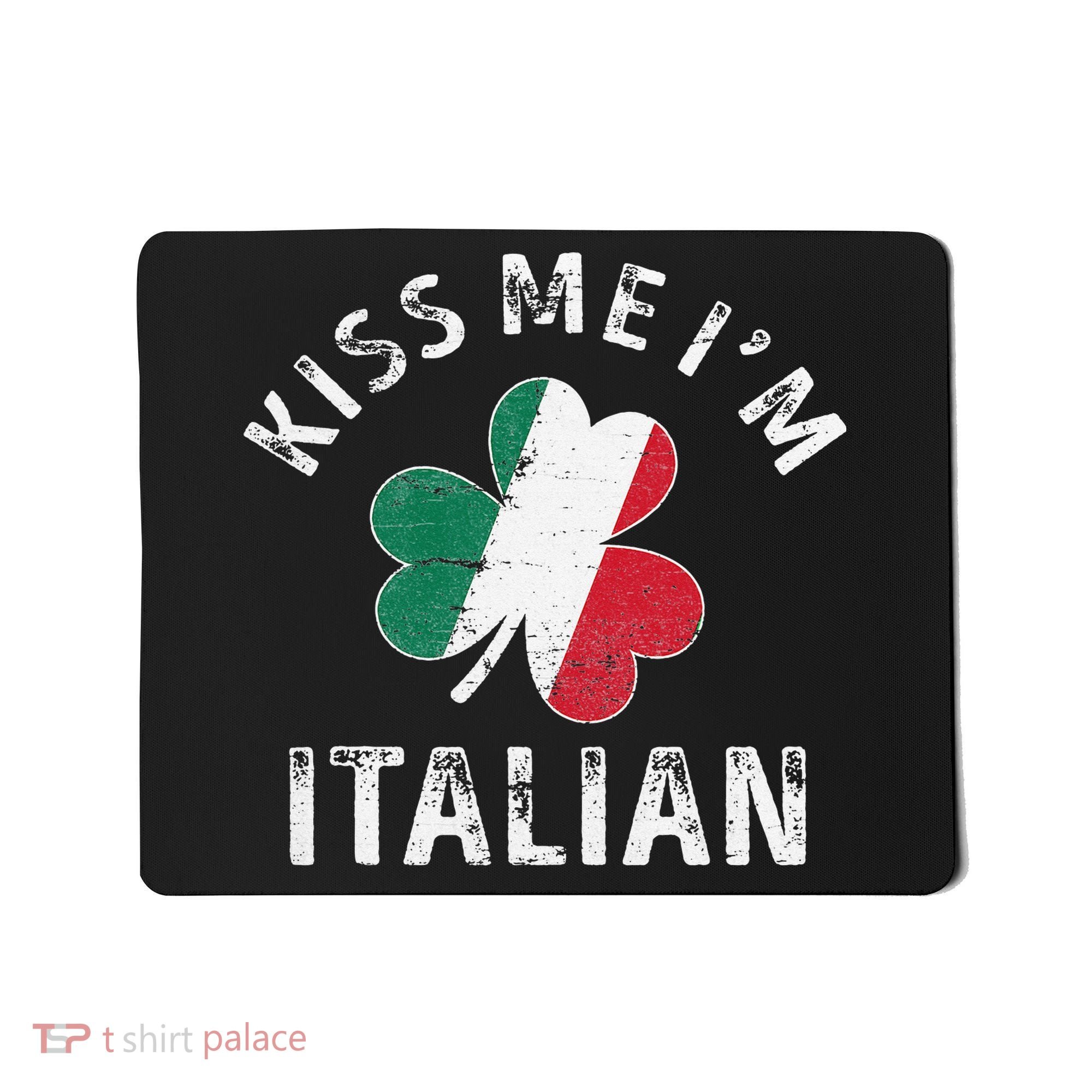 Kissing Me I'm Italian St Patricks Day Funny Irish Shamrock Mousepad