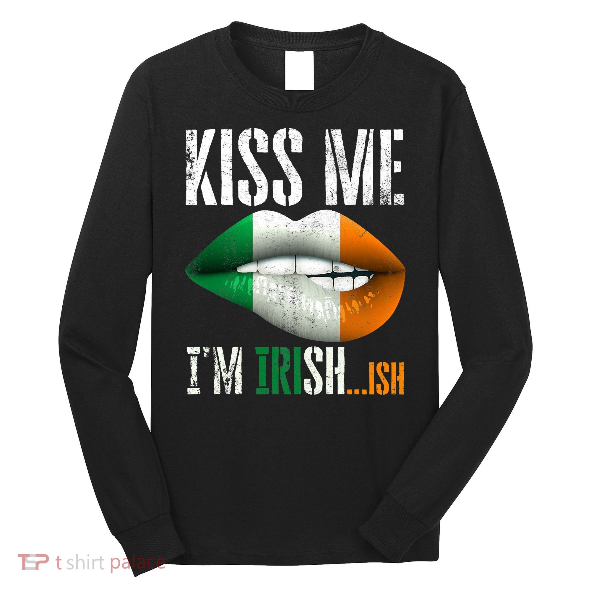 Kiss Me I'm Irish Ish With Lip And Flag St Patrick Day Long Sleeve Shirt
