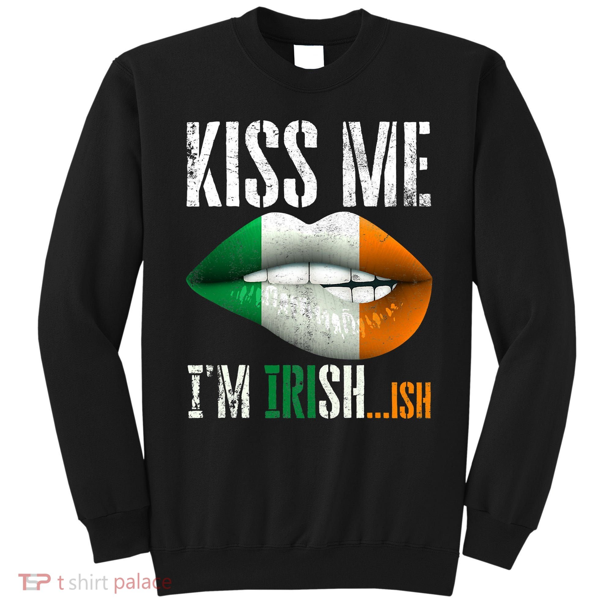 Kiss Me I'm Irish Ish With Lip And Flag St Patrick Day Sweatshirt