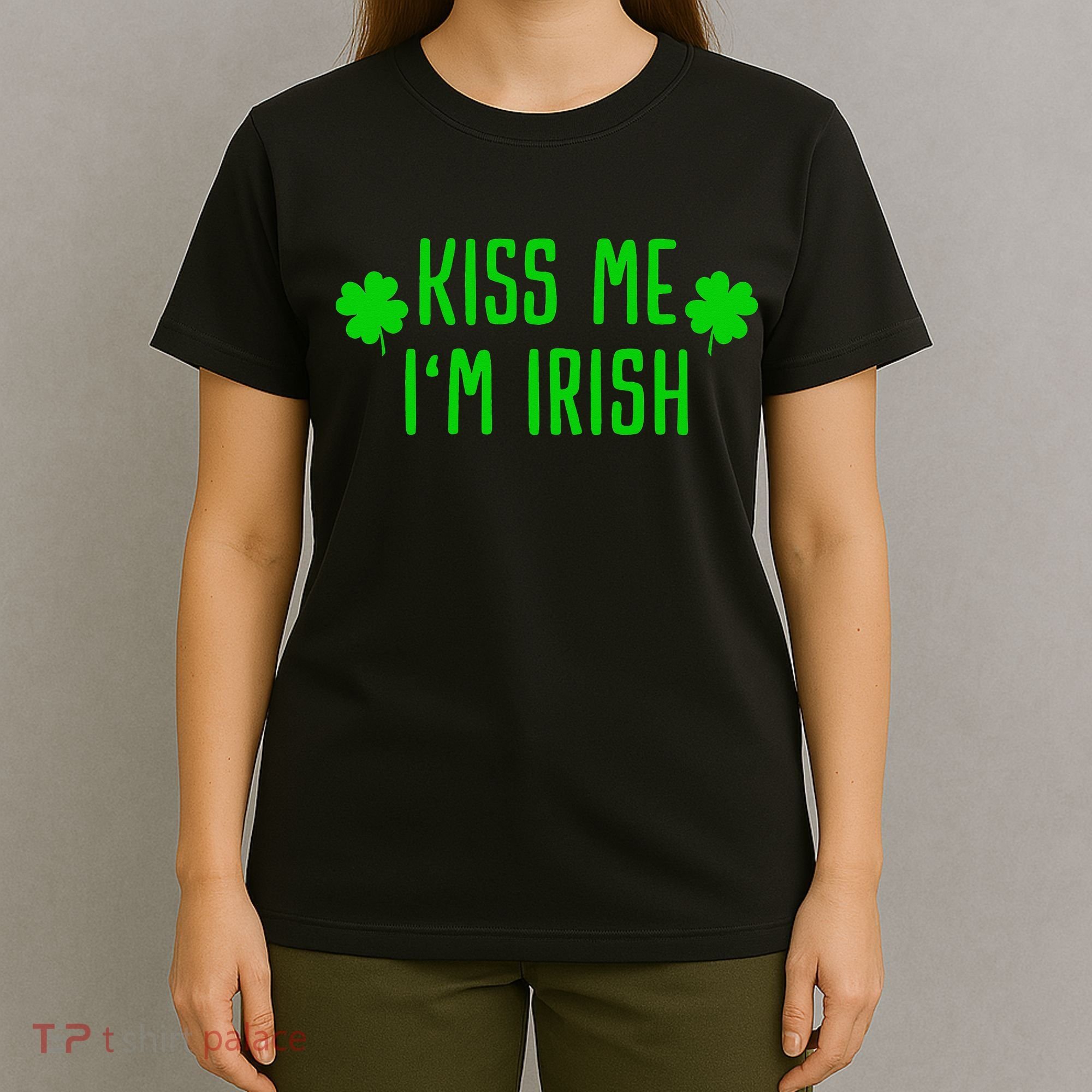 Kissing Me I'm Irish Clover Saint Irish Pats St. Patrick's Day T-Shirt