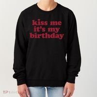Kiss Me ItS My Birthday Birthday Gift Women's Sweatshirt thumb 0